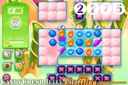 Candy Crush Jelly Saga : Level 2275 – Videos, Cheats, Tips and Tricks