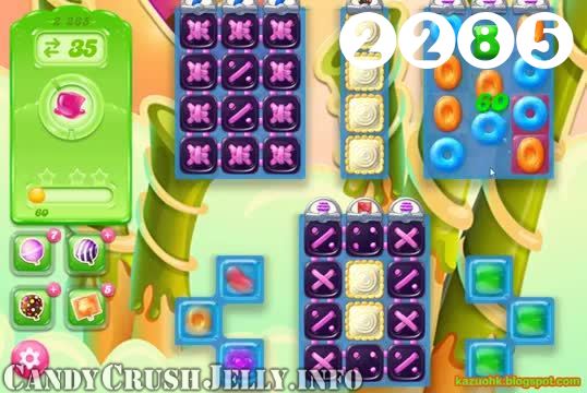Candy Crush Jelly Saga : Level 2285 – Videos, Cheats, Tips and Tricks