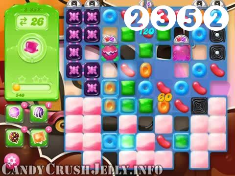 Candy Crush Jelly Saga : Level 2352 – Videos, Cheats, Tips and Tricks
