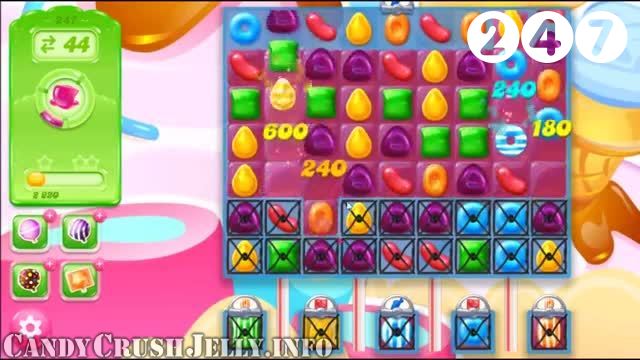 Candy Crush Jelly Saga : Level 247 – Videos, Cheats, Tips and Tricks