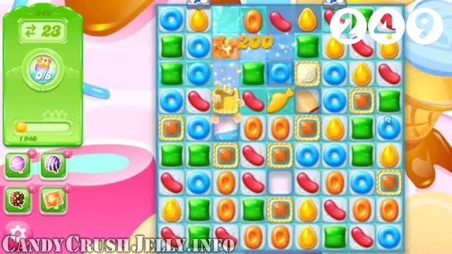 Candy Crush Jelly Saga : Level 249 – Videos, Cheats, Tips and Tricks