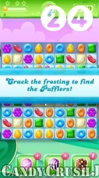 Candy Crush Jelly Saga : Level 24 – Videos, Cheats, Tips and Tricks