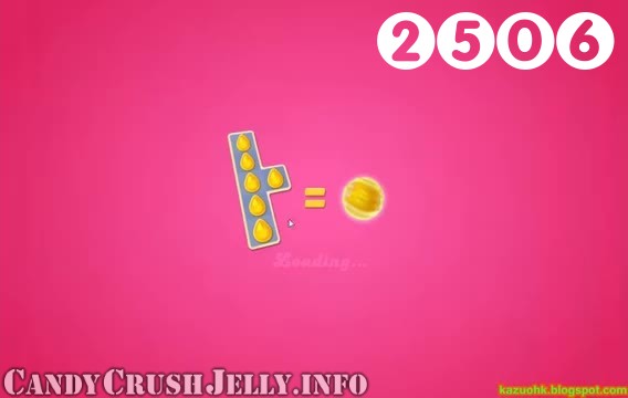 Candy Crush Jelly Saga : Level 2506 – Videos, Cheats, Tips and Tricks
