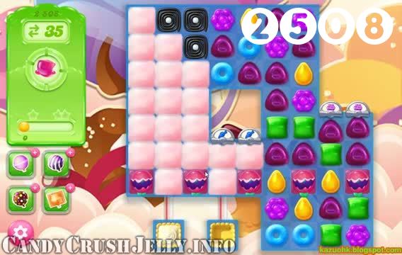 Candy Crush Jelly Saga : Level 2508 – Videos, Cheats, Tips and Tricks
