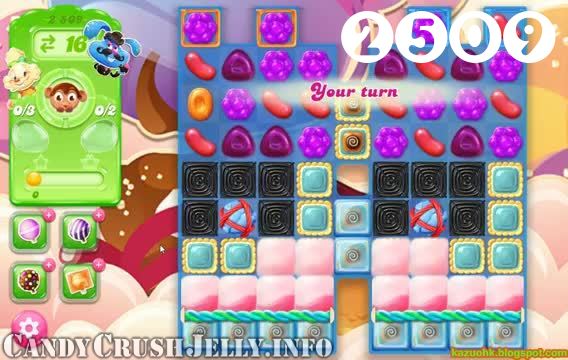 Candy Crush Jelly Saga : Level 2509 – Videos, Cheats, Tips and Tricks