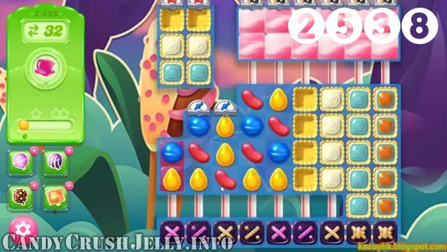 Candy Crush Jelly Saga : Level 2538 – Videos, Cheats, Tips and Tricks