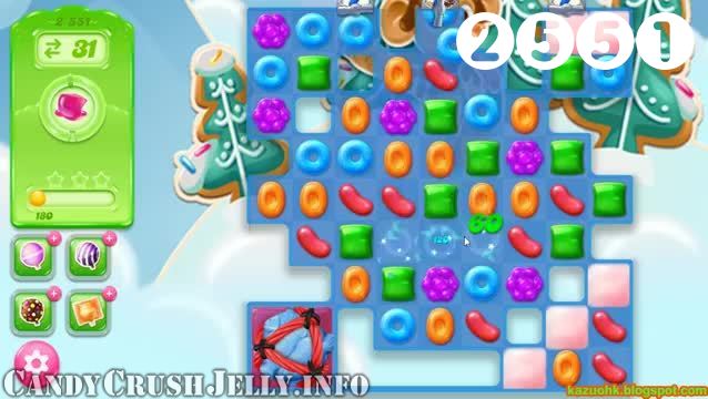 Candy Crush Jelly Saga : Level 2551 – Videos, Cheats, Tips and Tricks