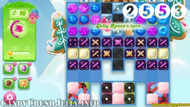 Candy Crush Jelly Saga : Level 2553 – Videos, Cheats, Tips and Tricks