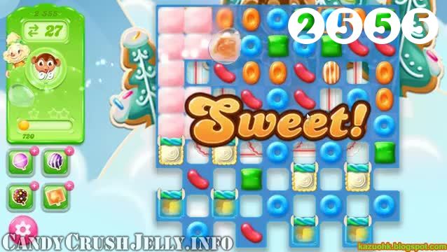 Candy Crush Jelly Saga : Level 2555 – Videos, Cheats, Tips and Tricks