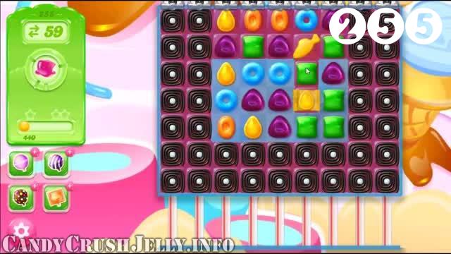 Candy Crush Jelly Saga : Level 255 – Videos, Cheats, Tips and Tricks