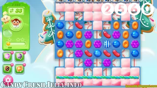 Candy Crush Jelly Saga : Level 2560 – Videos, Cheats, Tips and Tricks