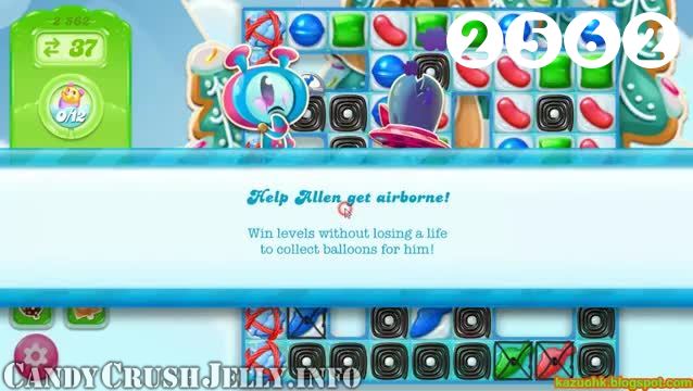 Candy Crush Jelly Saga : Level 2562 – Videos, Cheats, Tips and Tricks