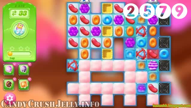 Candy Crush Jelly Saga : Level 2579 – Videos, Cheats, Tips and Tricks