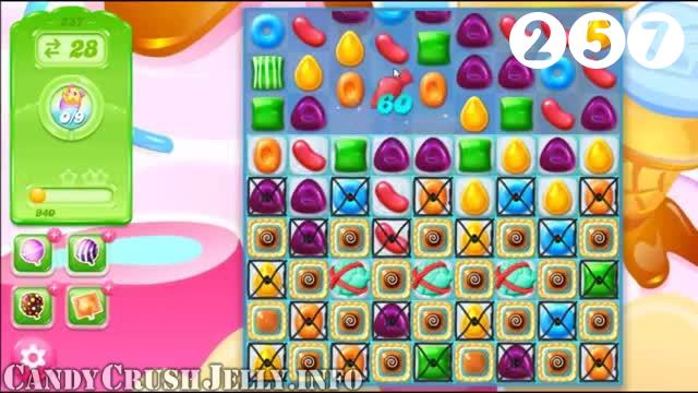 Candy Crush Jelly Saga : Level 257 – Videos, Cheats, Tips and Tricks