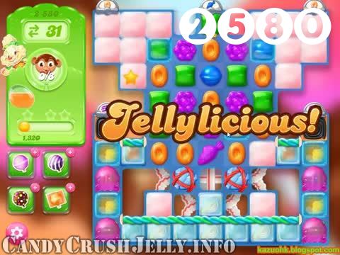 Candy Crush Jelly Saga : Level 2580 – Videos, Cheats, Tips and Tricks