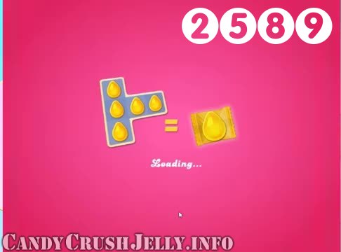Candy Crush Jelly Saga : Level 2589 – Videos, Cheats, Tips and Tricks