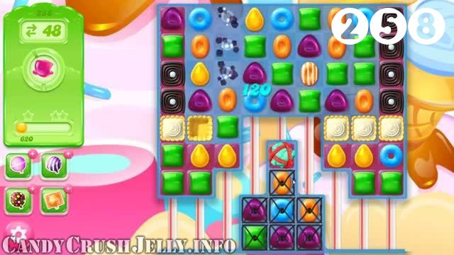 Candy Crush Jelly Saga : Level 258 – Videos, Cheats, Tips and Tricks