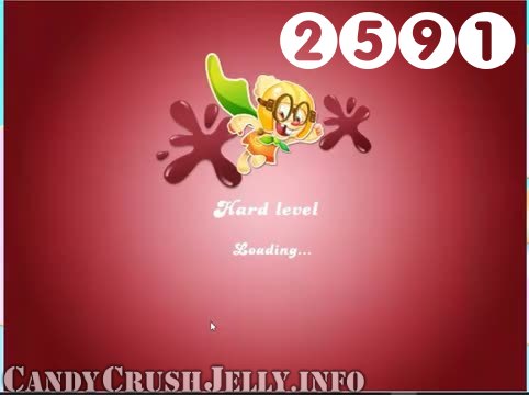 Candy Crush Jelly Saga : Level 2591 – Videos, Cheats, Tips and Tricks