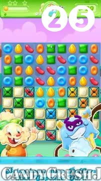 Candy Crush Jelly Saga : Level 25 – Videos, Cheats, Tips and Tricks