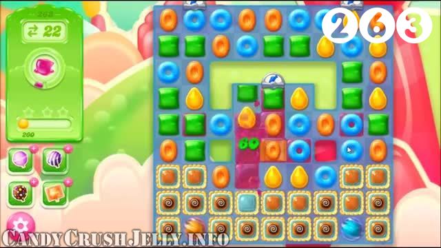 Candy Crush Jelly Saga : Level 263 – Videos, Cheats, Tips and Tricks