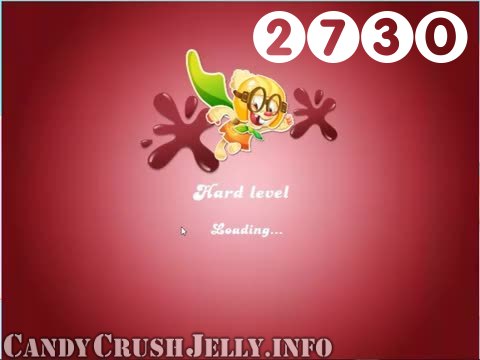 Candy Crush Jelly Saga : Level 2730 – Videos, Cheats, Tips and Tricks
