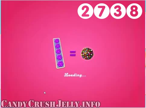 Candy Crush Jelly Saga : Level 2738 – Videos, Cheats, Tips and Tricks