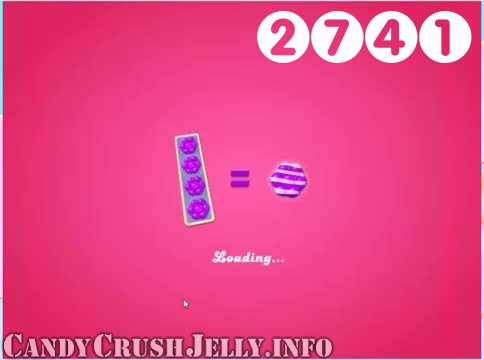 Candy Crush Jelly Saga : Level 2741 – Videos, Cheats, Tips and Tricks