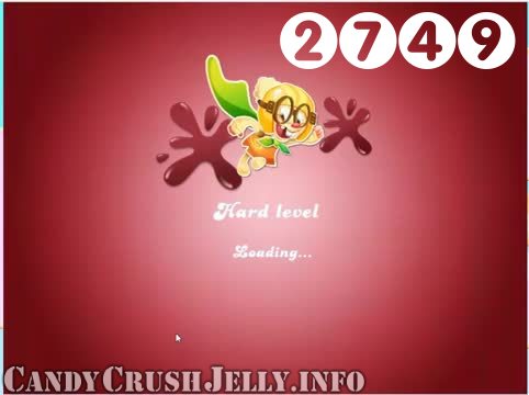 Candy Crush Jelly Saga : Level 2749 – Videos, Cheats, Tips and Tricks