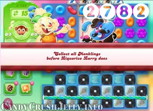Candy Crush Jelly Saga : Level 2782 – Videos, Cheats, Tips and Tricks