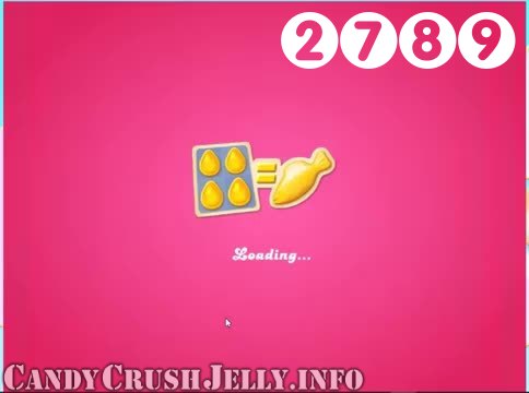 Candy Crush Jelly Saga : Level 2789 – Videos, Cheats, Tips and Tricks