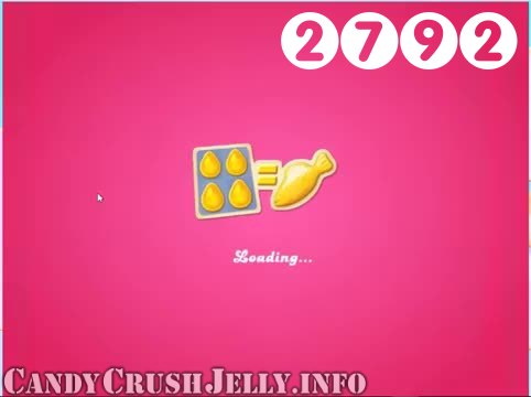 Candy Crush Jelly Saga : Level 2792 – Videos, Cheats, Tips and Tricks