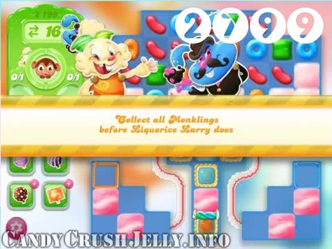 Candy Crush Jelly Saga : Level 2799 – Videos, Cheats, Tips and Tricks