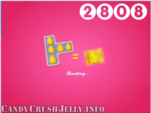 Candy Crush Jelly Saga : Level 2808 – Videos, Cheats, Tips and Tricks