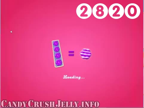 Candy Crush Jelly Saga : Level 2820 – Videos, Cheats, Tips and Tricks