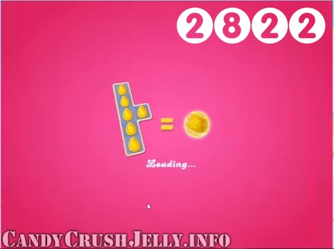 Candy Crush Jelly Saga : Level 2822 – Videos, Cheats, Tips and Tricks