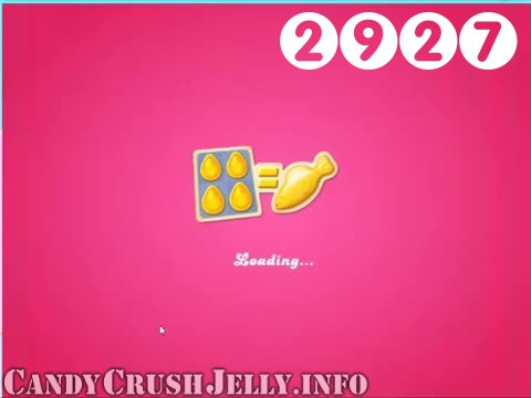 Candy Crush Jelly Saga : Level 2927 – Videos, Cheats, Tips and Tricks