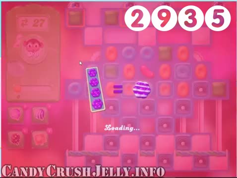 Candy Crush Jelly Saga : Level 2935 – Videos, Cheats, Tips and Tricks
