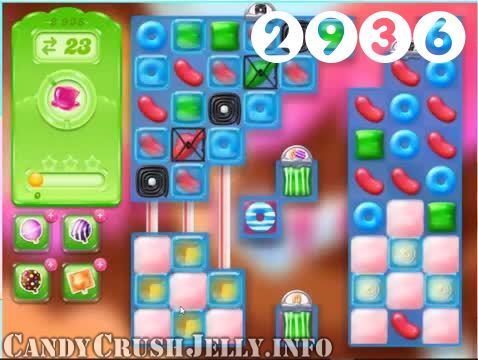 Candy Crush Jelly Saga : Level 2936 – Videos, Cheats, Tips and Tricks