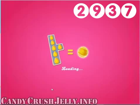 Candy Crush Jelly Saga : Level 2937 – Videos, Cheats, Tips and Tricks