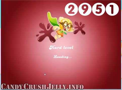 Candy Crush Jelly Saga : Level 2951 – Videos, Cheats, Tips and Tricks
