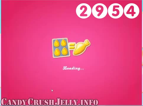 Candy Crush Jelly Saga : Level 2954 – Videos, Cheats, Tips and Tricks