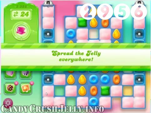 Candy Crush Jelly Saga : Level 2956 – Videos, Cheats, Tips and Tricks