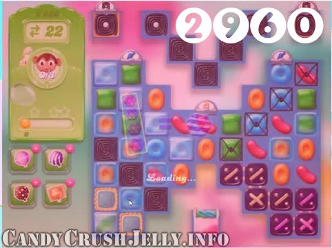 Candy Crush Jelly Saga : Level 2960 – Videos, Cheats, Tips and Tricks