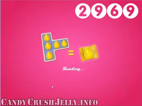 Candy Crush Jelly Saga : Level 2969 – Videos, Cheats, Tips and Tricks