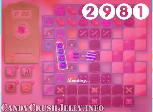 Candy Crush Jelly Saga : Level 2981 – Videos, Cheats, Tips and Tricks