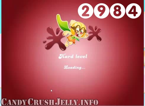 Candy Crush Jelly Saga : Level 2984 – Videos, Cheats, Tips and Tricks
