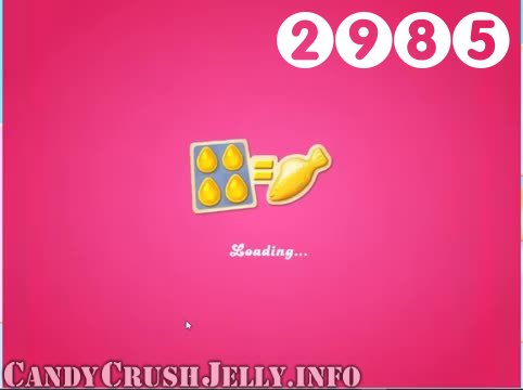 Candy Crush Jelly Saga : Level 2985 – Videos, Cheats, Tips and Tricks
