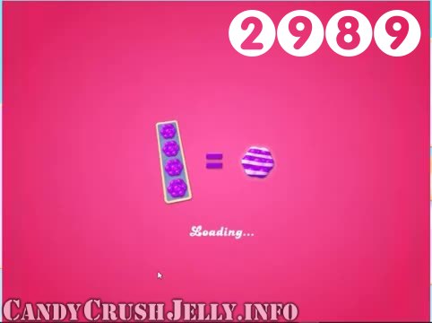 Candy Crush Jelly Saga : Level 2989 – Videos, Cheats, Tips and Tricks