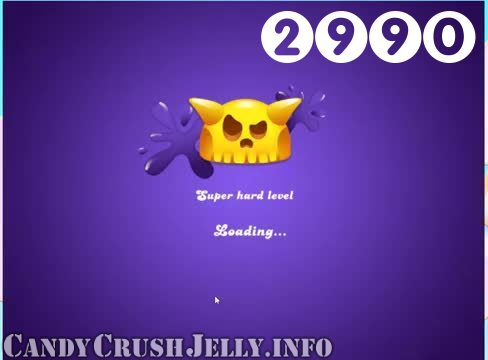 Candy Crush Jelly Saga : Level 2990 – Videos, Cheats, Tips and Tricks