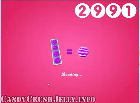 Candy Crush Jelly Saga : Level 2991 – Videos, Cheats, Tips and Tricks